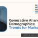 Generative AI and Demographics: Trends for Marketers to Watch