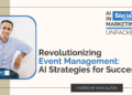 Revolutionizing Event Management: AI Strategies for Success