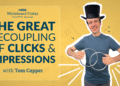 The Great Decoupling of Clicks and Impressions — Whiteboard Friday