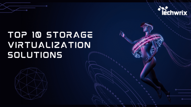 Top 10 Storage Virtualization Solutions