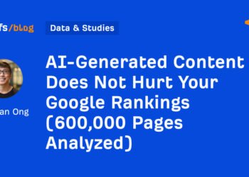 AI-Generated Content Does Not Hurt Your Google Rankings (600,000 Pages Analyzed)