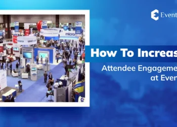 How to Increase Attendee Engagement at Events