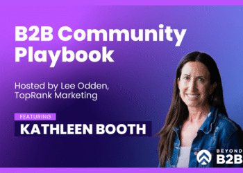 Beyond B2B Marketing with Kathleen Booth of Pavilion – TopRank® Marketing