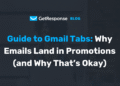Why Gmail’s Promotions Tab Isn’t Bad for Your Campaigns