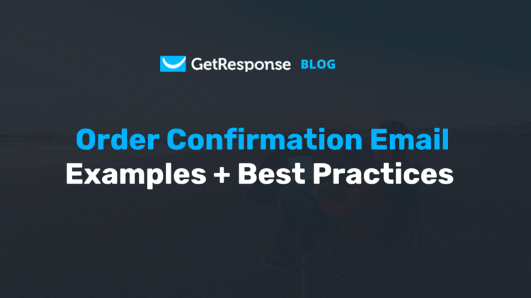 Order Confirmation Email Examples + Best Practices (2025)