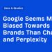 Google Seems More Biased Towards Big Brands Than ChatGPT and Perplexity
