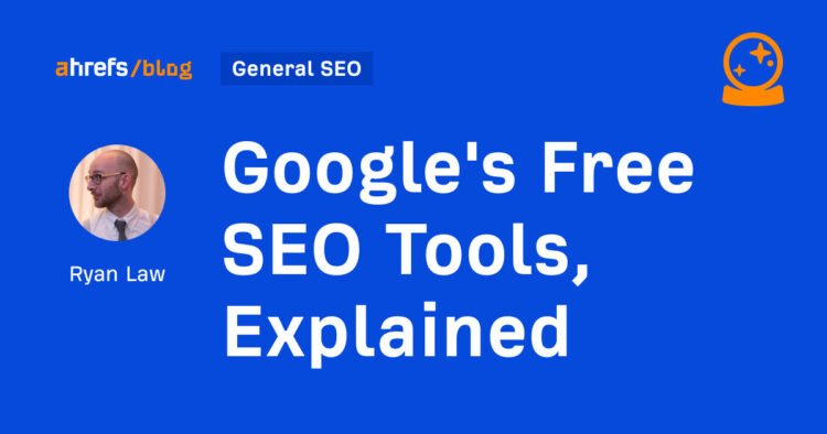 Google’s Free SEO Tools, Explained