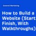 How to Build a Website (Start to Finish, With Walkthroughs)