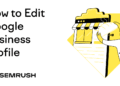 How to Edit Your Google Business Profile & Stand Out