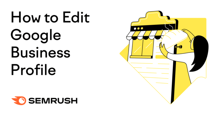 How to Edit Your Google Business Profile & Stand Out