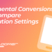 Incremental Attribution Added to Compare Attribution Settings