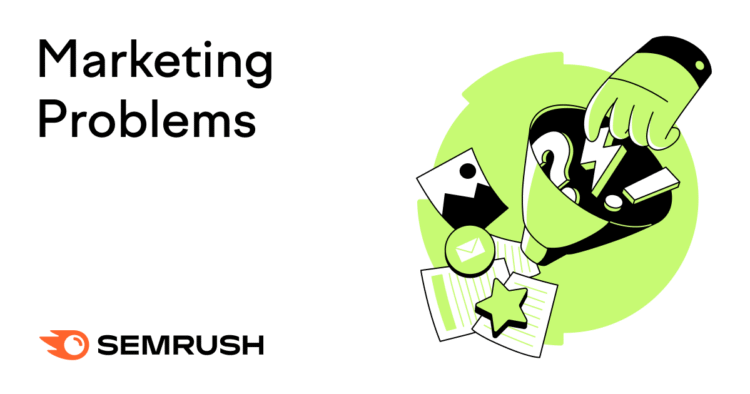 7 of the Biggest Marketing Problems & How to Solve Them