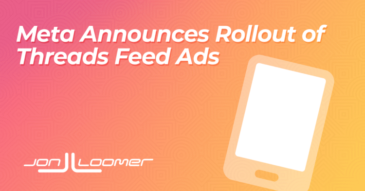 Meta Announces Rollout of Threads Feed Ad Placement