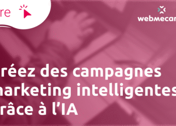 Créez des campagnes marketing intelligentes grâce à l’IA