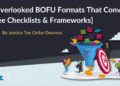 5 Overlooked BOFU Formats That Convert [Free Checklists & Frameworks]