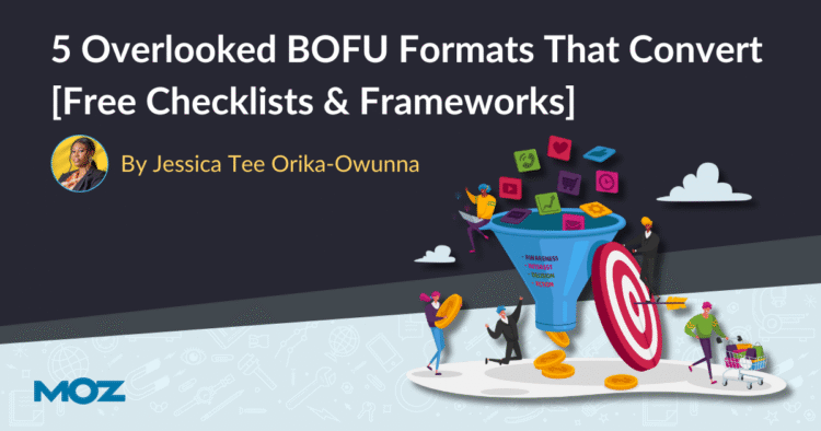 5 Overlooked BOFU Formats That Convert [Free Checklists & Frameworks]