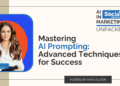 Mastering AI Prompting: Advanced Techniques for Success