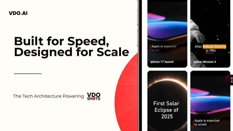 Built for Speed, Designed for Scale: The Tech Architecture Powering VDO Shots