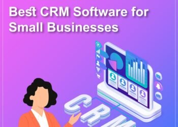 Best CRM Software for Small Businesses