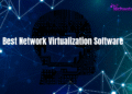 Discover the 7 Best Network Virtualization Software of 2025