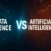 Data Science vs Artificial Intelligence: A Complete Comparison