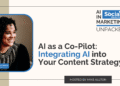 AI as a Co-Pilot: Integrating AI into Your Content Strategy