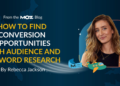How To Find Conversion Opportunities With Audience and Keyword Research