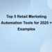 Top 5 Retail Marketing Automation Tools for 2025 + Examples