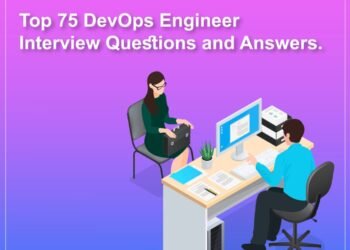 Top 75 DevOps Engineer Interview Questions and Answers