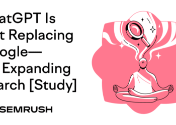 ChatGPT Is Not Replacing Google—It’s Expanding Search [Study]