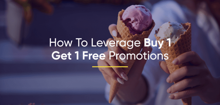 How to Leverage BOGO (Buy One Get One Free) Promotions