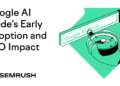 Google AI Mode’s Early Adoption and SEO Impact