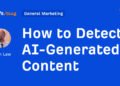 How to Detect AI-Generated Content