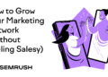 How to Grow Your Marketing Network (Without Feeling Salesy)