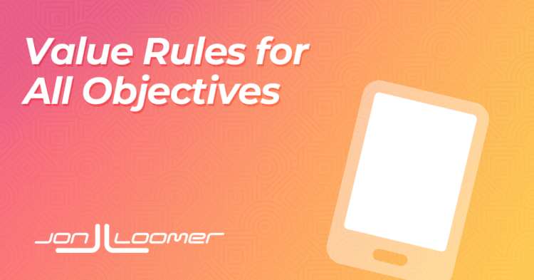 Value Rules for All Campaign Objectives