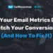 Why Your Email Metrics Don’t Match Your Conversions