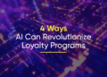 4 Ways to Boost Customer Loyalty With AI