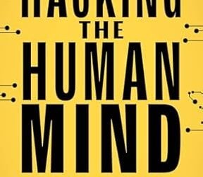 Hacking The Human Mind Tackles Behavioral Science In An Engaging Way