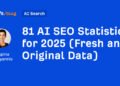 81 AI SEO Statistics for 2025 (Fresh and Original Data)
