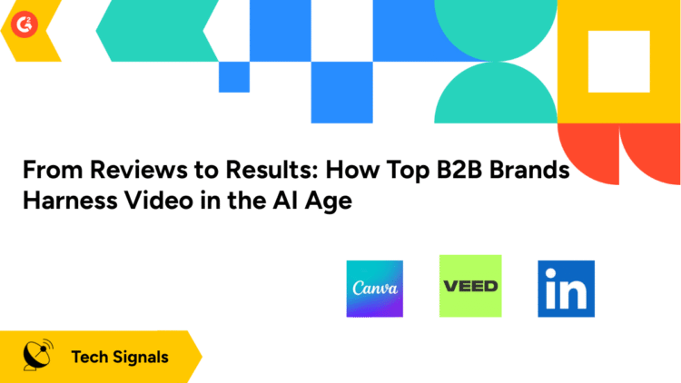 Lessons from Canva, VEED, LinkedIn, and G2 Review Data
