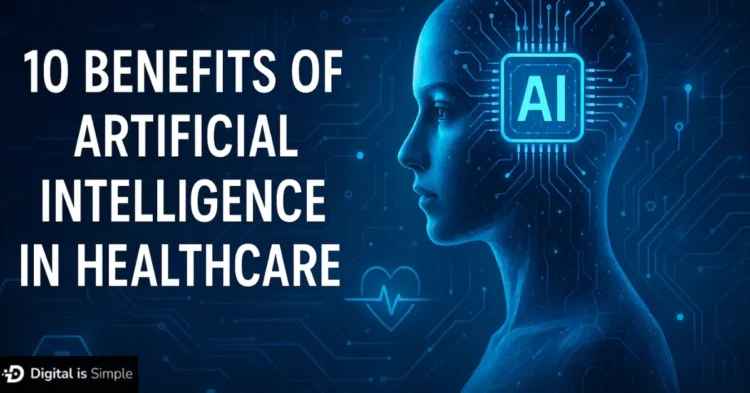 10 Benefits of Artificial Intelligence in Healthcare