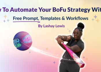 How To Automate Your BoFu Strategy With AI [Free Prompts, Templates & Workflows]