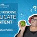 How to Resolve Duplicate Content