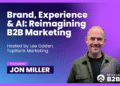 Beyond B2B Marketing with Jon Miller – TopRank® Marketing