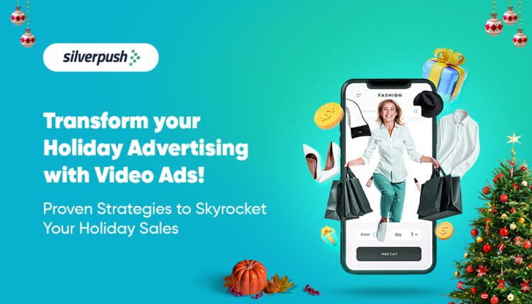 Using Video Ads to Skyrocket Sales