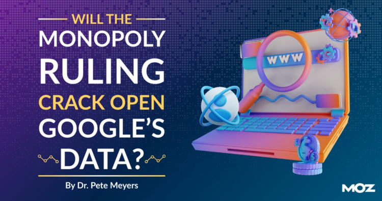 Will The Anti-Monopoly Ruling Crack Open Google’s Data?