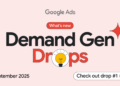 Get the latest Demand Gen updates with Demand Gen Drops