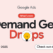 Get the latest Demand Gen updates with Demand Gen Drops