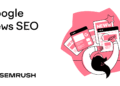 5 Google News SEO Tactics to Help Your Articles Rank
