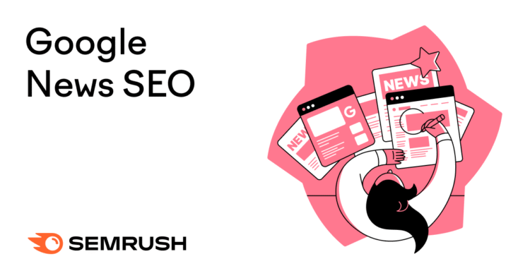 5 Google News SEO Tactics to Help Your Articles Rank